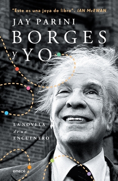 Borges y yo - Jay Parini - Editorial Emece
