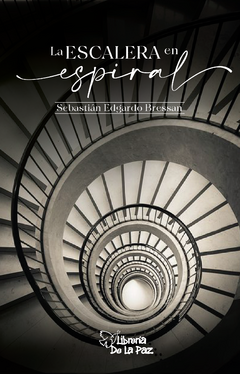 La escalera en espiral - Bressan, Sebastián Edgardo