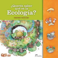 ¿Queres saber que es la Ecologia? - Mariela Kogan - Editorial Eudeba