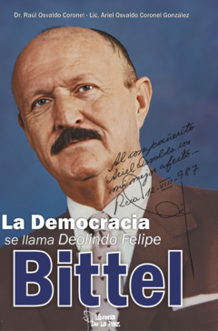 La democracia se llama Deolindo Felipe Bittel - Coronel, Raúl Osvaldo Coronel González, Ariel Osvaldo