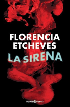 LA SIRENA - ETCHEVES FLORENCIA - EDITORIAL PLANETA