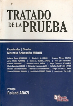 TRATADO DE LA PRUEBA / BERIZONCE ROBERTO OMAR / EDICIONES DE LA PAZ ..