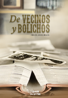 De vecinos y bolichos - Brach, Miguel