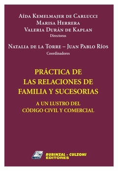 Practicas de las relaciones de familia y sucesorias - Kemelmajer/Herrera/Duran - Editorial Rubinzal Culzoni