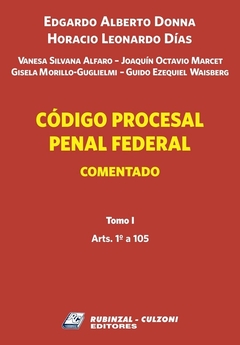 Codigo Procesal Penal Federal Comentado 2 Tomos - Edgardo Donna - Editorial Rubinzal Culzoni