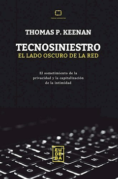 Tecnosieniestro - Thomas P. Keenan - Editorial Eudeba