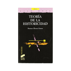 Teoría de la historicidad - Álvarez Gómez, Mariano