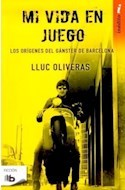 MI VIDA EN JUEGO - LLUC OLIVERAS