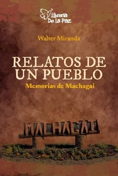 Recuerdos de un pueblo : memorias de Machagai