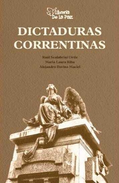 Dictaduras Correntinas - Scalabrini Ortiz - Ediciones de la Paz