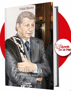 Luis Landriscina maestro del humor y del amor - Vidal Mario - Ediciones de la Paz