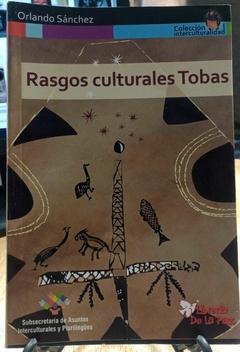 RASGOS CULTURALES TOBAS - ORLANDO SANCHEZ - EDICIONES DE LA PAZ