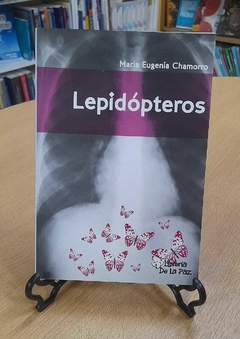 LEPIDOPTEROS / CHAMORRO MARIA EUGENIA / EDICIONES DE LA PAZ ..
