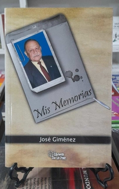 MIS MEMORIAS / GIMENEZ JOSE / EDICIONES DE LA PAZ..
