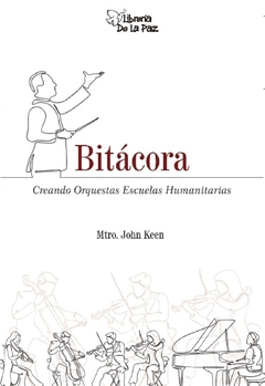 Bitacora - Mtro. John Keen - Ediciones de la Paz