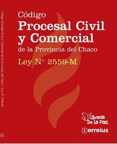 Codigo Procesal Civil y Comercial del Chaco - Ediciones de la Paz