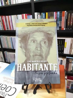 Habitante: poesía profunda de Dojas, Luis Marcelo