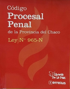 Codigo Procesal Penal de la Provincia del Chaco - Ediciones de la Paz