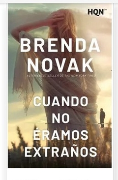 CUANDO NO ERAMOS EXTRAÑOS - NOVAK BRENDA - EDITORIAL HARLEQUIN IBERICA