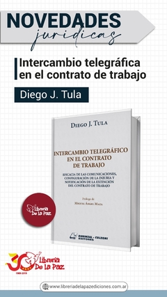 Intercambio telegrafico en el contrato de trabajo - Tula Diego - Editorial Rubinzal Culzoni