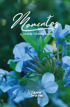 Momentos - Graciela Viviana Salto - Ediciones de la Paz