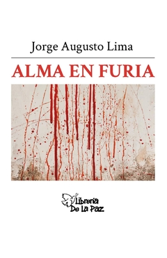 Alma en furia - Lima Gómez, Jorge Augusto