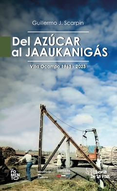 Del azucar al Jaaukanigás - Scarpín, Guilleromo J