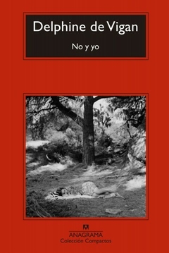 No y Yo - Delphine de Vigan - Editorial Anagrama