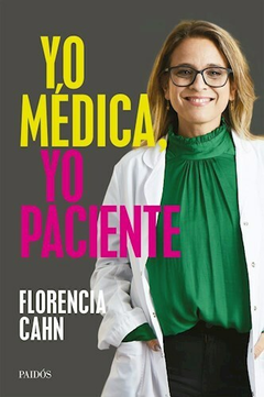 Yo Medica Yo Paciente - Florencia Cahn - Editorial Paidos