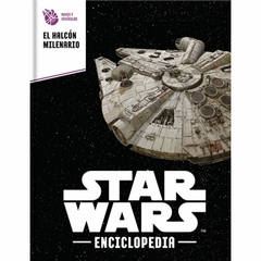 Enciclopedia Star Wars #74: El Halcón Milenario