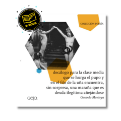 EBOOK - Decálogo para la clase media que se hurga el pupo y en el filo de la uña encuentra, sin sorpresa, una maraña que es deuda ilegítima añejándose - Gerardo Montoya - comprar online