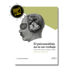 EBOOK - El psicoanálisis no es un trabajo - Luciano Lutereau - comprar online