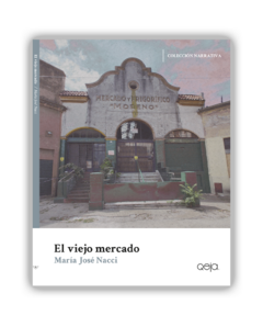 El viejo mercado - María José Nacci