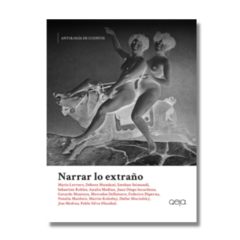 Narrar lo extraño - Antología de cuentos - comprar online