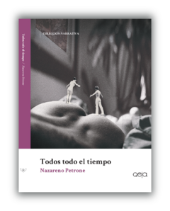 Todos todo el tiempo - Nazareno Petrone - comprar online