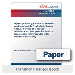 Paper: Sujetos públicos y privados no estatales en el ámbito de la Provincia de Buenos Aires. El ejercicio de la función administrativa. Principales implicancias. (Con especial referencia a los Entes Públicos No Estatales)