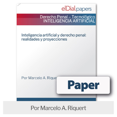 Paper: Inteligencia artificial y derecho penal: realidades y proyecciones.