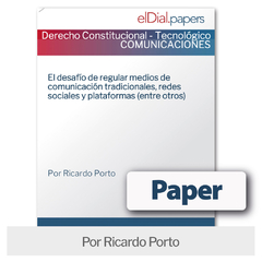 Paper: El desafío de regular medios de comunicación tradicionales, redes sociales y plataformas (entre otros)