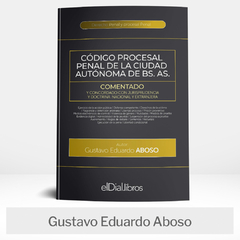 Libro: Código Procesal Penal de la Ciudad Autónoma de Buenos Aires comentado y Concordado con jurisprudencia y doctrina nacional y extranjera