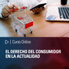 Curso Online: El derecho del consumidor en la actualidad.