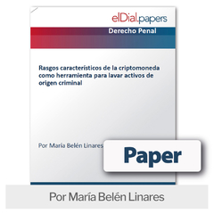 Paper: Rasgos característicos de la criptomoneda como herramienta para lavar activos de origen criminal