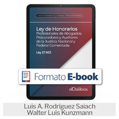 E book: Ley de Honorarios Profesionales de Abogados, Procuradores y Auxiliares de la Justicia Nacional y Federal Comentada Ley 27.423