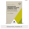 Libro: Honorarios de abogados Provincia de Buenos Aires Aprendé cómo proteger tus honorarios.