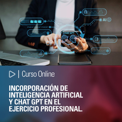 Curso Online: Incorporación de Inteligencia Artificial y Chat GPT en el ejercicio profesional.