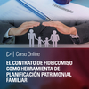 Curso Online: El contrato de fideicomiso como herramienta de planificación patrimonial familiar