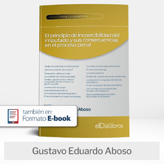 Libro: El principio de incoercibilidad del imputado y sus consecuencias en el proceso penal