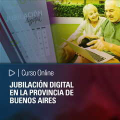 Curso online: Jubilación digital en la provincia de Buenos Aires