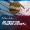 Curso online: ¿Los Bitcoins son de uso legal en la Argentina?
