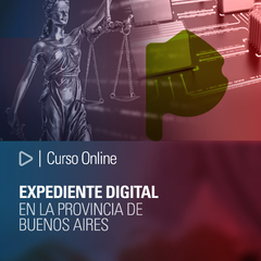 Curso Online: Expediente digital en la provincia de Buenos Aires. ¿Cuáles son las nuevas pautas que los abogados deberán tener en cuenta a partir de la acordada 3975/2020 de la SCBA?