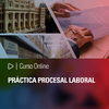 Curso Online: Práctica procesal laboral